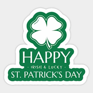 HAPPY ST. PATRICK'S DAY - IRISH & LUCKY - Sticker